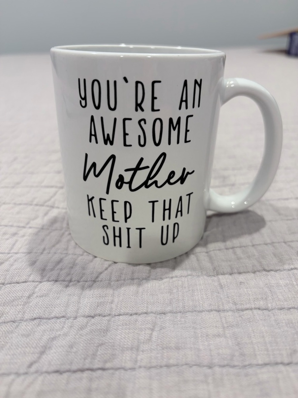 Source Unknown White Mug with Black Script - Inspirational Mother Message